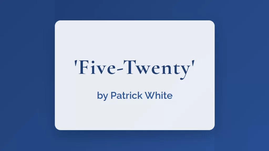 Five-Twenty by Patrick White