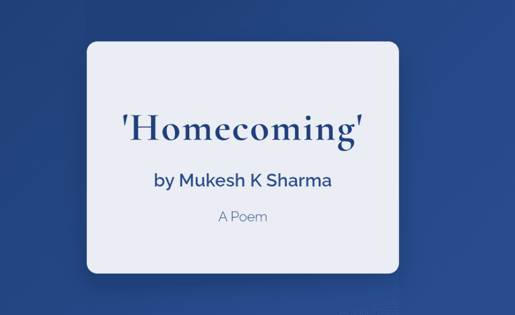 Mukesh K Sharma's Homecoming