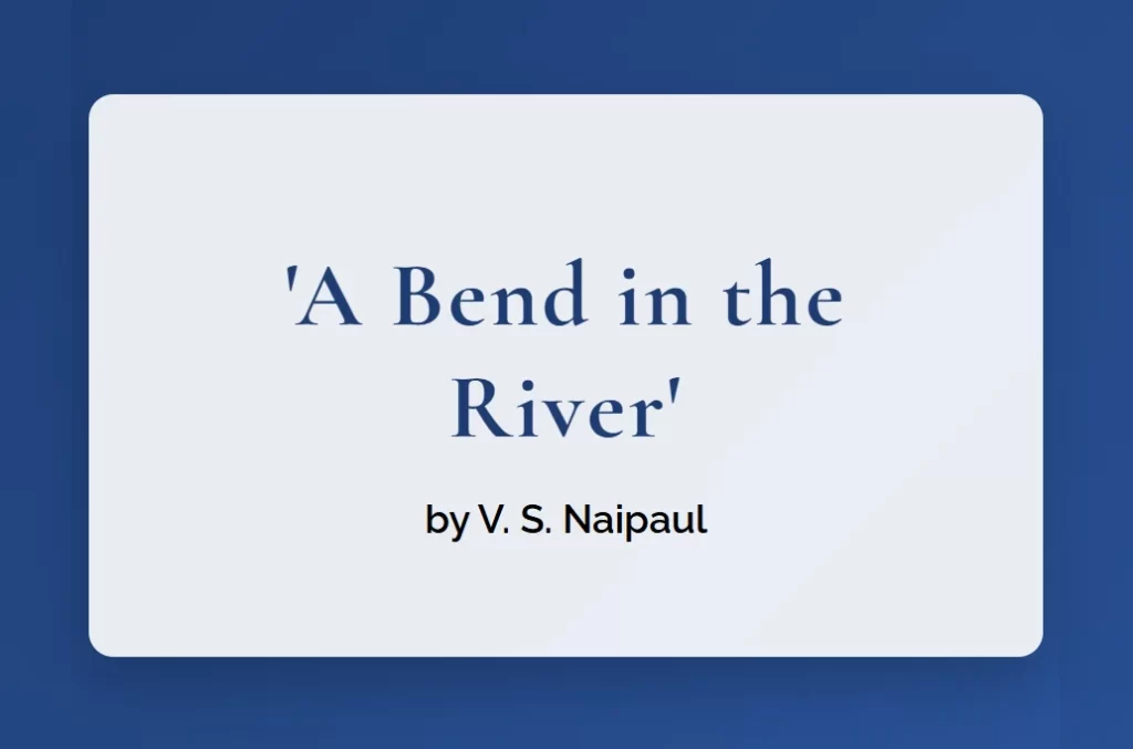 A Bend in the River by V. S. Naipaul