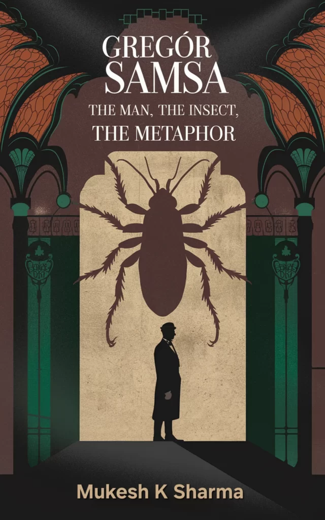 Gregor Samsa: The Man, the Insect, the Metaphor